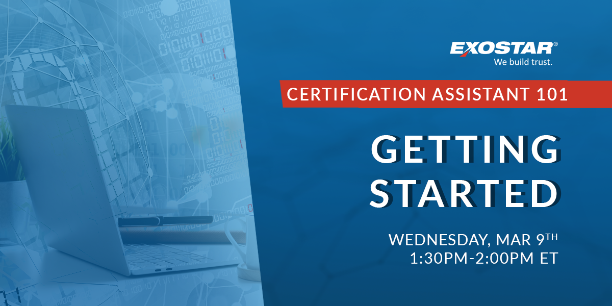 Certification Assistant 101: Getting Started | Exostar