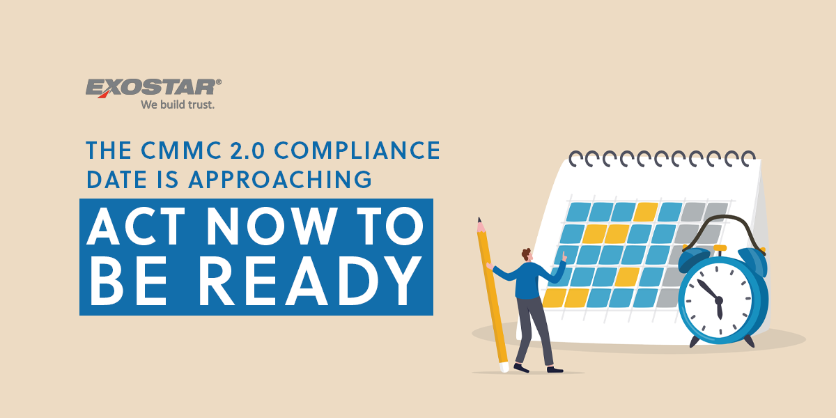 The CMMC 2.0 Compliance Date Is Approaching – Act Now to Be Ready