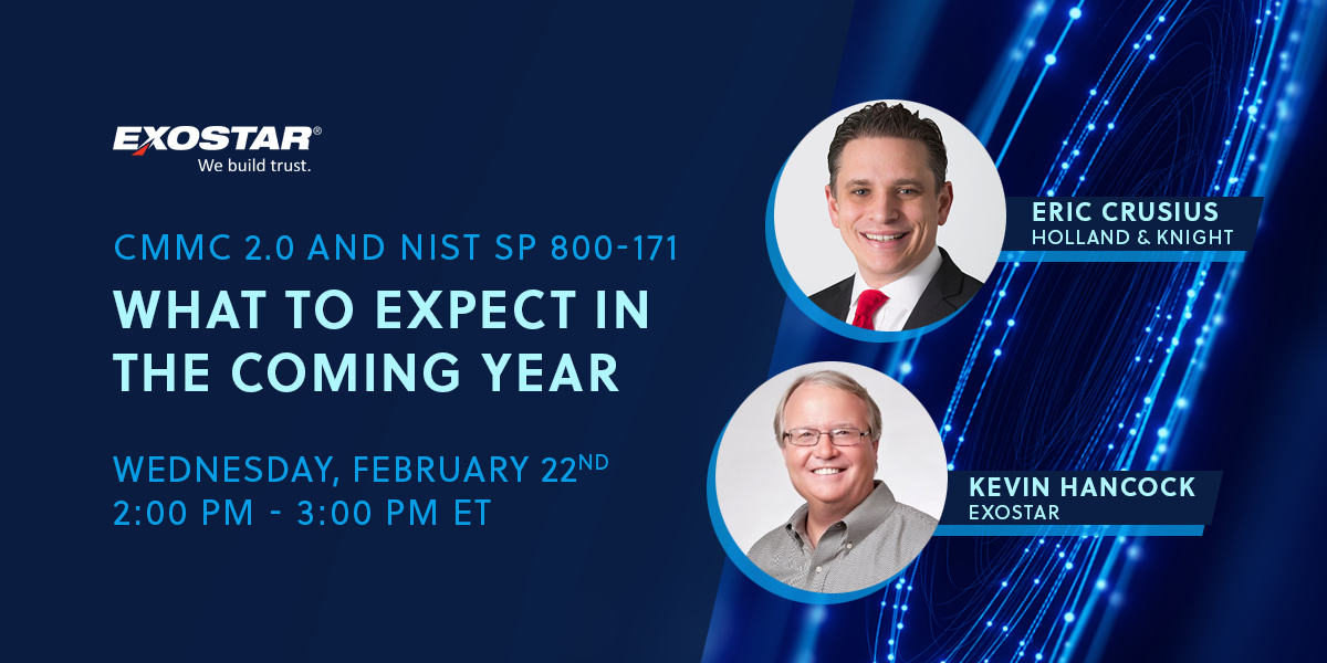 CMMC 2.0 And NIST SP 800-171 - What To Expect In The Coming Year | Exostar