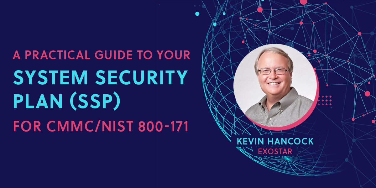 Navigating CMMC 2.0 and NIST SP 800-171: Your Comprehensive System Security Plan (SSP) Guide