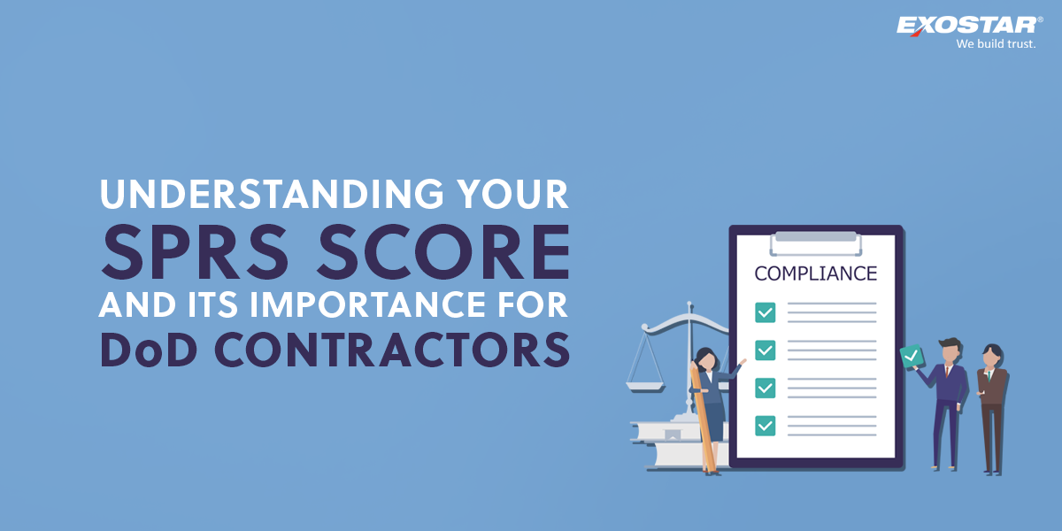 Understanding Your SPRS Score and Its Importance for DoD Contractors