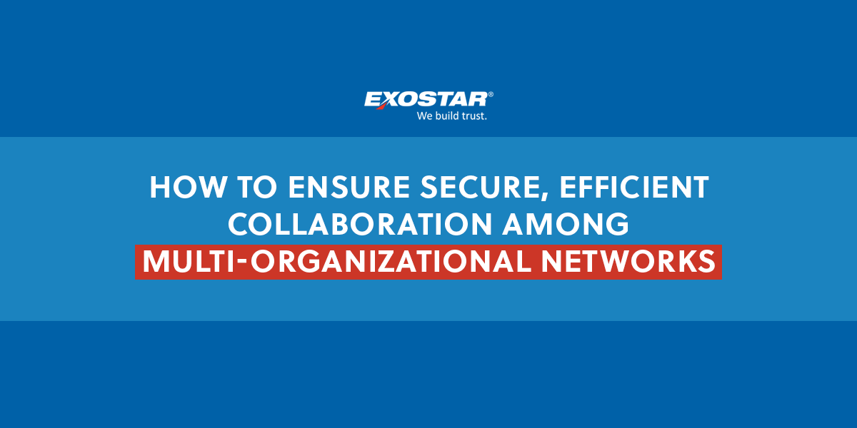 How to Ensure Secure, Efficient Collaboration Among Multi-Organizational Networks