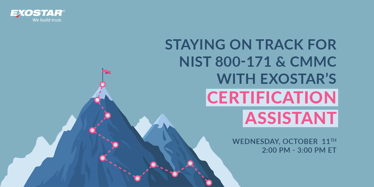 Staying on Track for NIST 800-171 & CMMC with Exostar's Certification ...