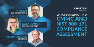 What to Expect in a CMMC/NIST 800-171 Compliance Assessment with a Certified CMMC 3rd Party Assessment Organization (C3PAO)