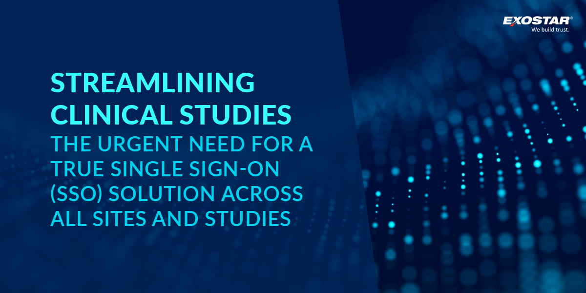 Streamlining Clinical Studies: The Urgent Need for a True Single Sign-On (SSO) Solution Across All Sites and Studies