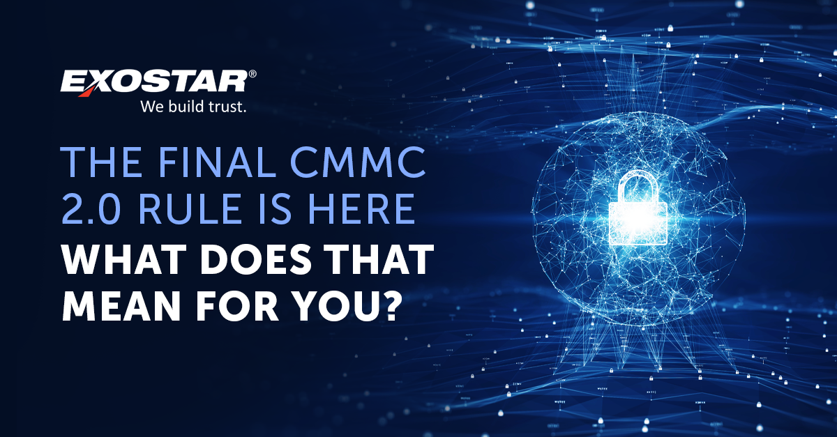 The Final CMMC 2.0 Rule is Here: What Does that Mean for You?